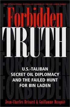 Paperback Forbidden Truth: U.S.-Taliban Secret Oil Diplomacy and the Failed Hunt for Bin Laden Book