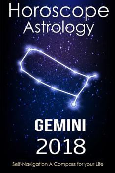 Horoscope and Astrology 2018 : Gemini : The Complete Guide from Universe