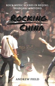 Paperback Rocking China: Music scenes in Beijing and beyond Book