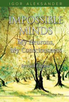 Paperback Impossible Minds: My Neurons, My Consciousness (Revised Edition) Book