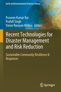 Paperback Recent Technologies for Disaster Management and Risk Reduction: Sustainable Community Resilience & Responses Book