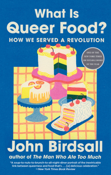 Paperback What Is Queer Food?: How We Served a Revolution Book