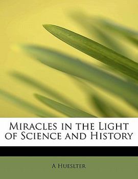 Paperback Miracles in the Light of Science and History Book