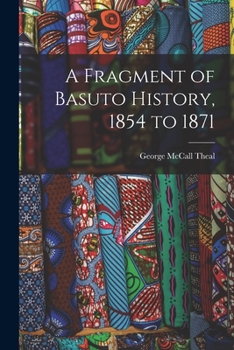 Paperback A Fragment of Basuto History, 1854 to 1871 Book