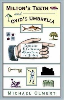 Hardcover Milton's Teeth & Ovid's Umbrella: Curiouser and Curiouser Adventures in History Book