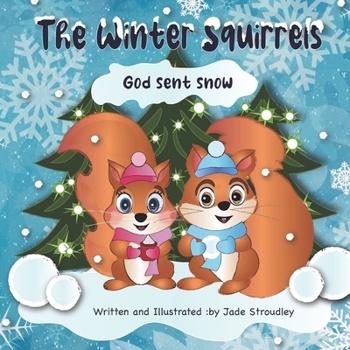 The winter squirrels. God sent snow.