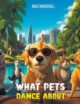 Paperback What Pets Dance About Book