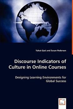 Paperback Discourse Indicators of Culture in Online Courses - Designing Learning Environments for Global Success Book