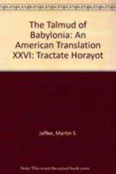 Hardcover The Talmud of Babylonia: An American Translation XXVI: Tractate Horayot Book