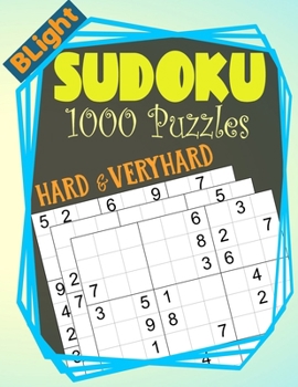 Paperback BLight Sudoku Puzzles: 1000 Sudoku Puzzle Book For Adults (Puzzles & Games for Adults) - Hard and Very Hard Level Book