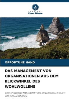 Paperback Das Management Von Organisationen Aus Dem Blickwinkel Des Wohlwollens [German] Book