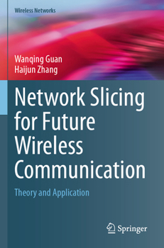 Paperback Network Slicing for Future Wireless Communication: Theory and Application Book