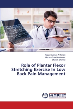 Paperback Role of Plantar Flexor Stretching Exercise In Low Back Pain Management Book