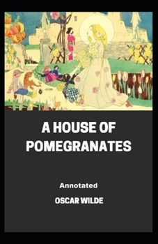 Paperback A House of Pomegranates Annotated Book