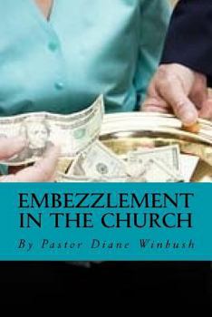 Paperback Embezzlement in The Church: Learning How to Identify Theft in the Church Book