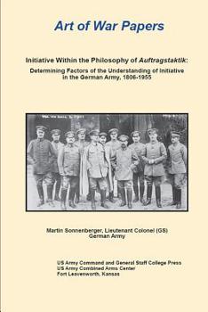 Paperback Art of War Papers: Initiative Within the Philosophy of Auftragstaktik Book