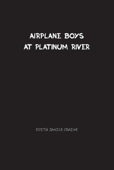 Paperback Airplane Boys at Platinum River: Airplane Boys #5 Book