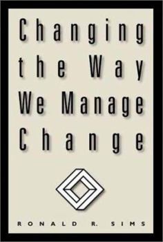 Hardcover Changing the Way We Manage Change Book