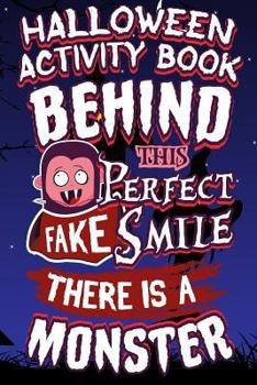 Paperback Halloween Activity Book Behind This Perfect Fake Smile There Is A Monster: Halloween Book for Kids with Notebook to Draw and Write Book