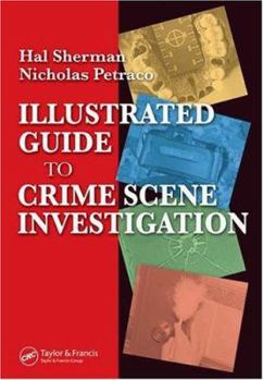 Hardcover Illustrated Guide to Crlme Scene Investigation Book
