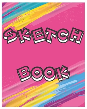 Sketch Book: A Large Notebook With Blank Paper for Drawing, Writing, Painting, Sketching, 100 Pages, 8x10