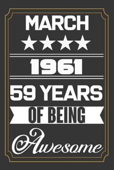 March 1961 59 Years Of Being Awesome: Birthday Line Journal Gift,Who Are Born In March 1961