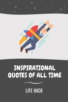 Paperback Inspirational Quotes Of All Time: Life Hack: Motivational Funny Quotes Book