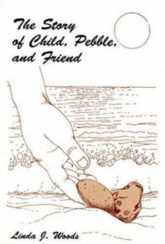 Paperback The Story of Child, Pebble, and Friend Book