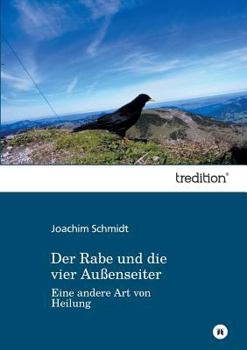 Paperback Der Rabe und die vier Außenseiter: Eine andere Art von Heilung [German] Book