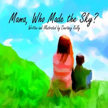 Paperback Mama, Who Made the Sky? Book