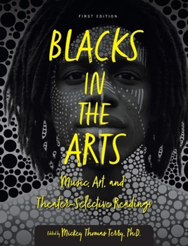 Hardcover Blacks in the Arts: Music, Art, and Theater-Selective Readings Book