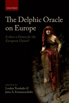 Hardcover The Delphic Oracle on Europe: Is There a Future for the European Union? Book