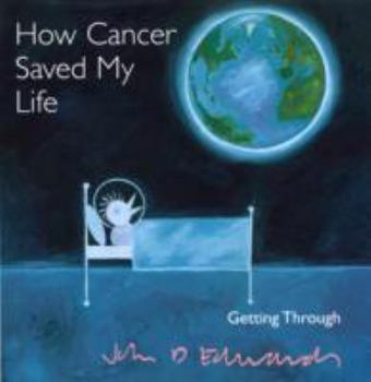 Hardcover How Cancer Saved My Life Book