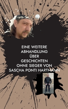 Paperback Eine weitere Abhandlung über Geschichten ohne Sieger von Sascha ponti Hartmann [German] Book