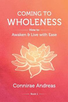 Paperback Coming to Wholeness: How to Awaken and Live with Ease Book