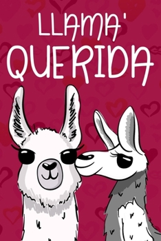 Llama' Querida (Spanish Edition) : Trendy and Funny Journal for a Mom, Sister or Friend That Has It All