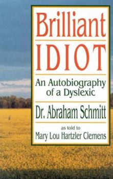 Paperback Brilliant Idiot: An Autobiography of a Dyslexic Book