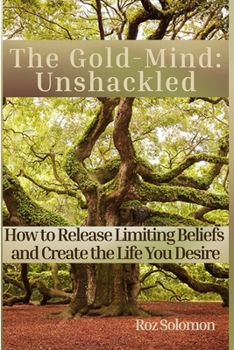 Paperback The Gold-Mind: Unshackled Book