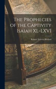 Hardcover The Prophecies of the Captivity Isaiah XL-LXVI Book