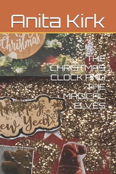 Paperback The Christmas Clock and the Magical Elves Book