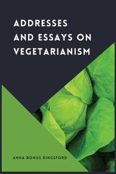 Paperback Addresses and Essays on Vegetarianism [Large Print] Book