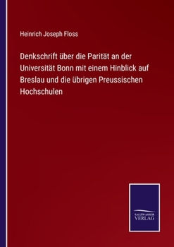 Paperback Denkschrift ?ber die Parit?t an der Universit?t Bonn mit einem Hinblick auf Breslau und die ?brigen Preussischen Hochschulen [German] Book