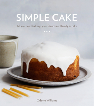 Hardcover Simple Cake: All You Need to Keep Your Friends and Family in Cake [A Baking Book] Book