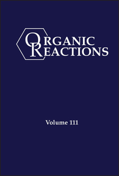 Hardcover Organic Reactions, Volume 111 Book