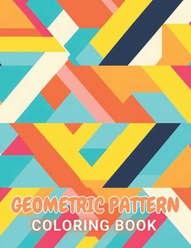 Paperback Geometric Pattern Coloring Book: 100+ High-Quality and Unique Coloring Pages Book