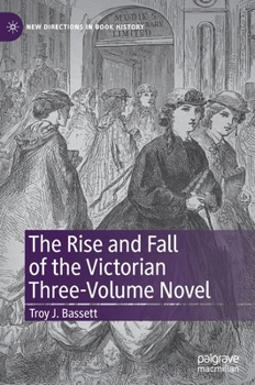 The Rise and Fall of the Victorian Three-Volume Novel - Book  of the New Directions in Book History