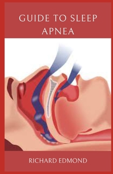 Paperback Guide to Sleep Apnea: Sleep apnea is a disorder that causes you to stop breathing while asleep. Book