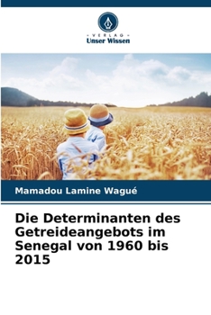 Paperback Die Determinanten des Getreideangebots im Senegal von 1960 bis 2015 [German] Book