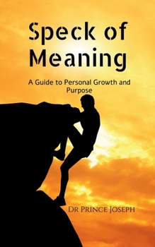 Paperback Speck of Meaning: A Guide to Personal Grown and Purpose Book