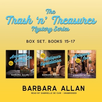 The Trash n' Treasures Mystery Series-Books 15-17 Box Set: Antiques Carry On, Antiques Liquidation, and Antiques Foe (The Trash 'n' Treasures Mysteries)
